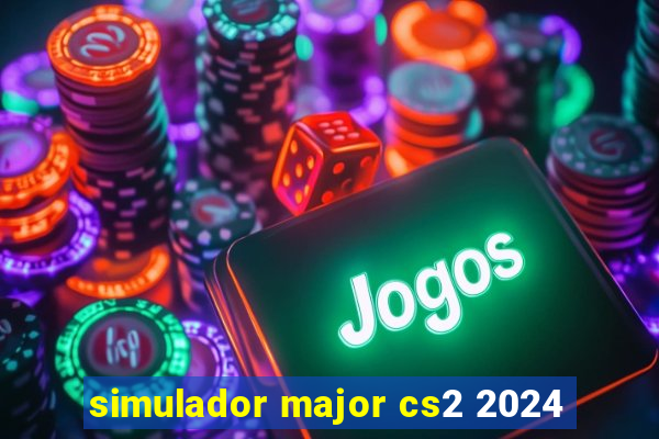simulador major cs2 2024